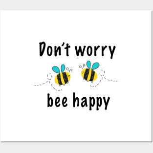 Don't worry bee happy Posters and Art